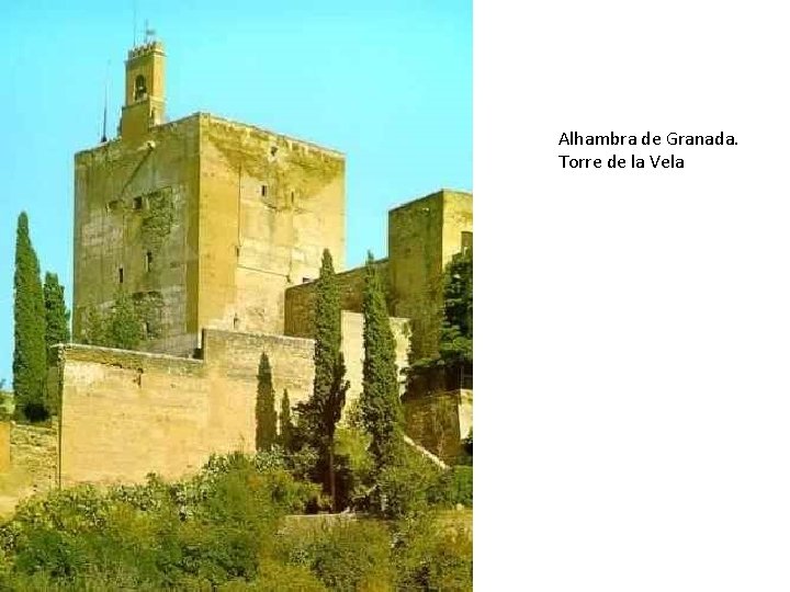 Alhambra de Granada. Torre de la Vela 