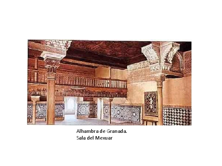 Alhambra de Granada. Sala del Mexuar 