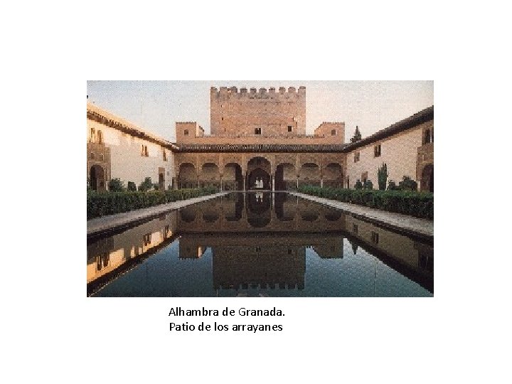 Alhambra de Granada. Patio de los arrayanes 