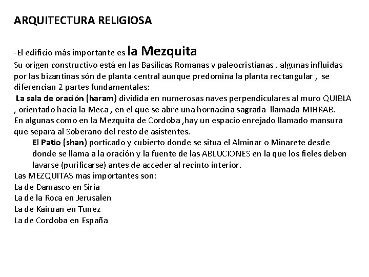 ARQUITECTURA RELIGIOSA -El edificio más importante es la Mezquita Su origen constructivo está en