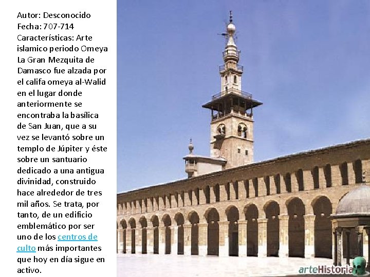 La Autor: Desconocido Fecha: 707 -714 Características: Arte Gran Mezquita de Damasco islamico periodo