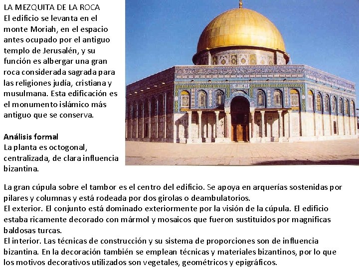 LA MEZQUITA DE LA ROCA El edificio se levanta en el monte Moriah, en