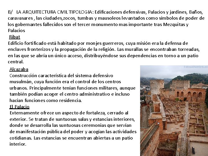 B/ LA ARQUITECTURA CIVIL TIPOLOGIA: Edificaciones defensivas, Palacios y jardines, Baños, caravasares , las