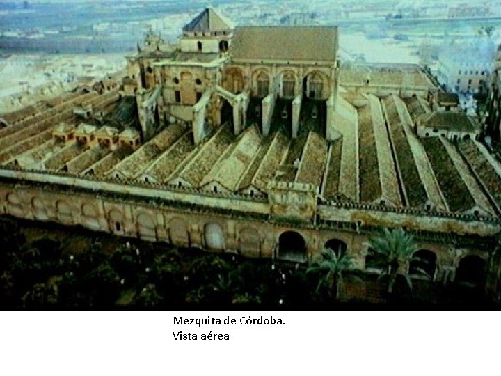 Mezquita de Córdoba. Vista aérea 