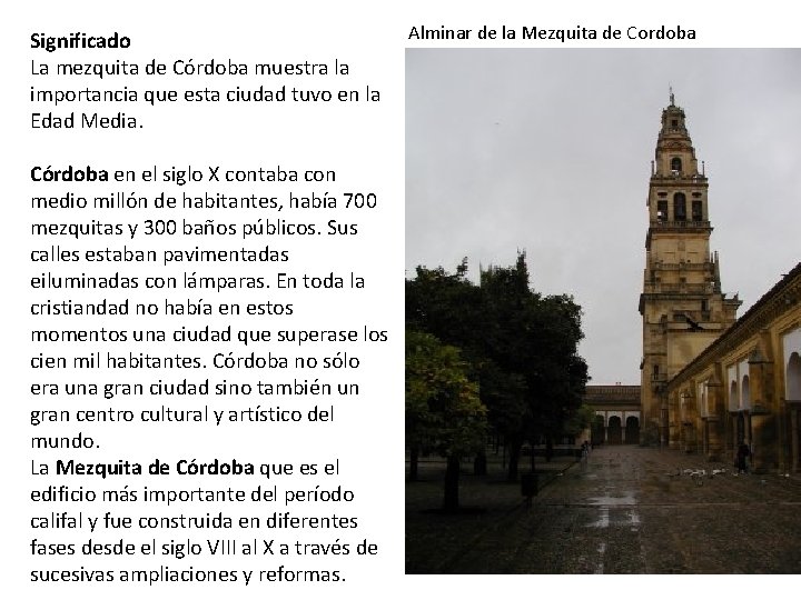 Significado La mezquita de Córdoba muestra la importancia que esta ciudad tuvo en la