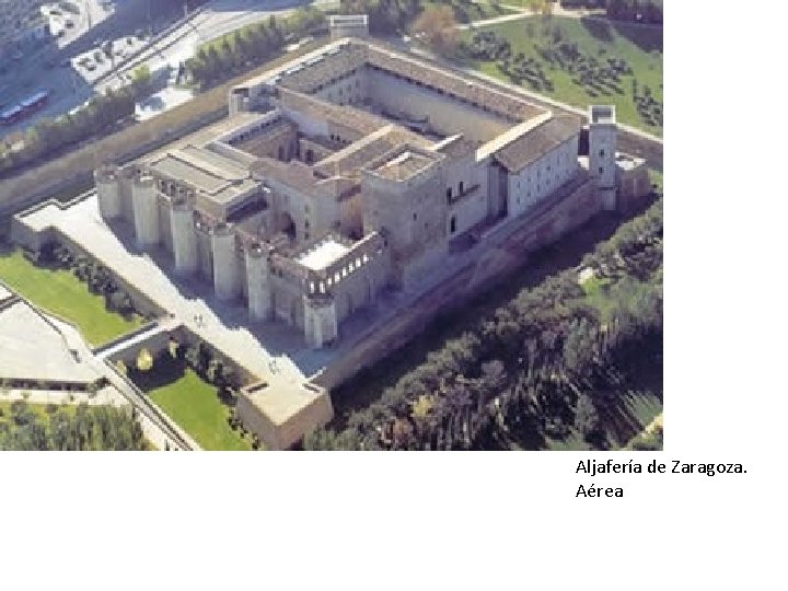 Aljafería de Zaragoza. Aérea 