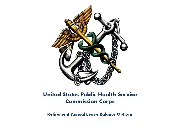 United States Public Health Service Commission Corps Retirement Annual Leave Balance Options 
