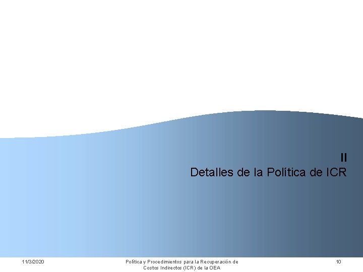 II Detalles de la Política de ICR 11/3/2020 Política y Procedimientos para la Recuperación