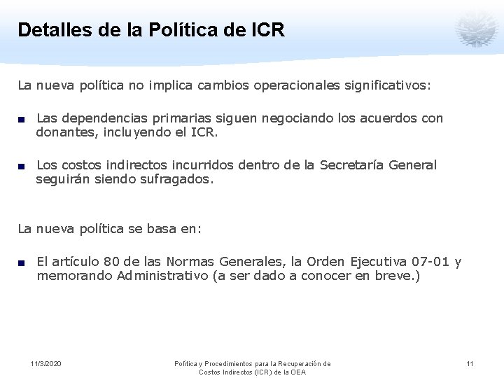 Detalles de la Política de ICR La nueva política no implica cambios operacionales significativos: