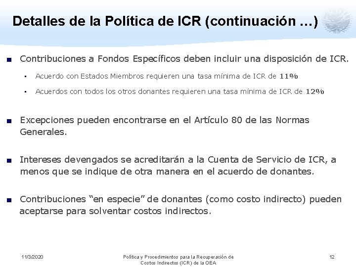 Detalles de la Política de ICR (continuación …) ■ Contribuciones a Fondos Específicos deben