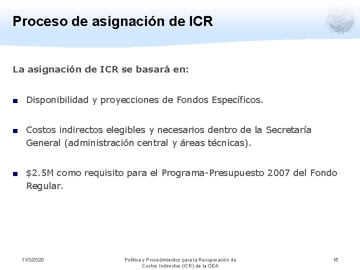 Proceso de asignación de ICR La asignación de ICR se basará en: ■ Disponibilidad