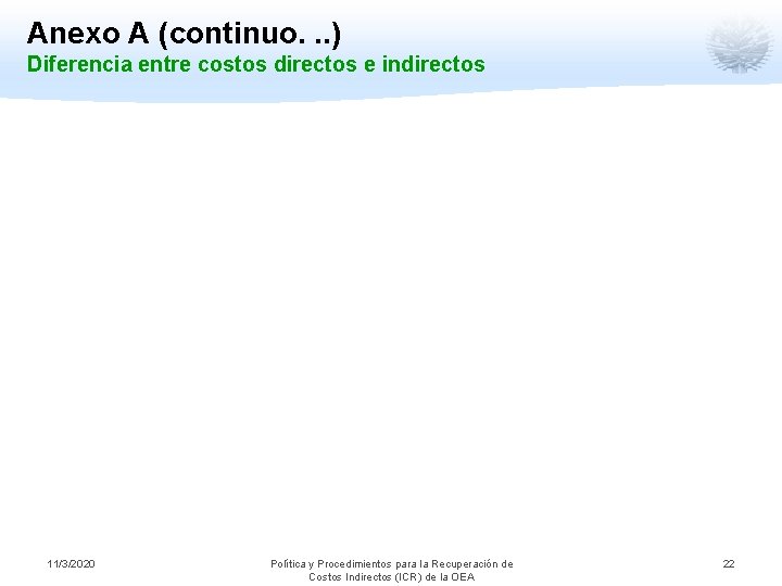 Anexo A (continuo. . . ) Diferencia entre costos directos e indirectos 11/3/2020 Política