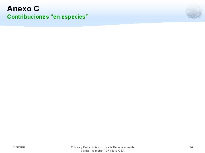 Anexo C Contribuciones “en especies” 11/3/2020 Política y Procedimientos para la Recuperación de Costos