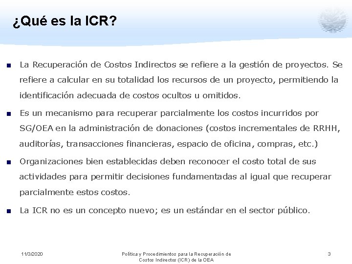 ¿Qué es la ICR? ■ La Recuperación de Costos Indirectos se refiere a la