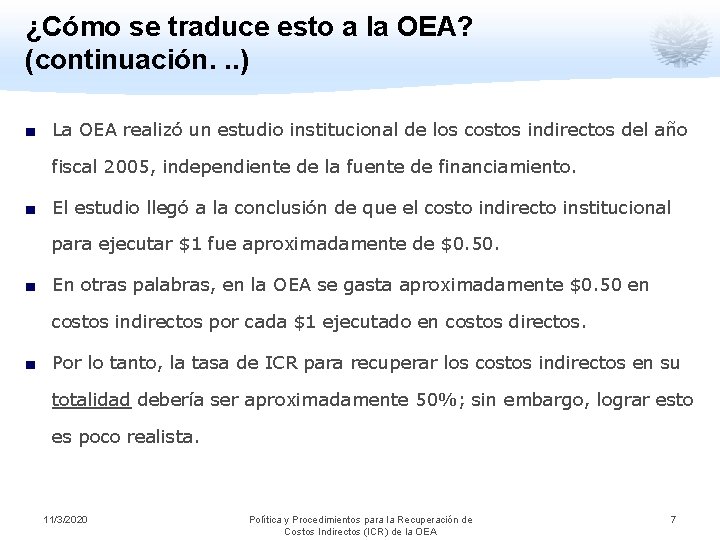¿Cómo se traduce esto a la OEA? (continuación. . . ) ■ La OEA