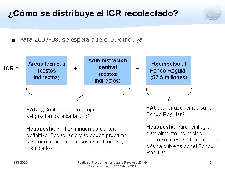 ¿Cómo se distribuye el ICR recolectado? ■ Para 2007 -08, se espera que el