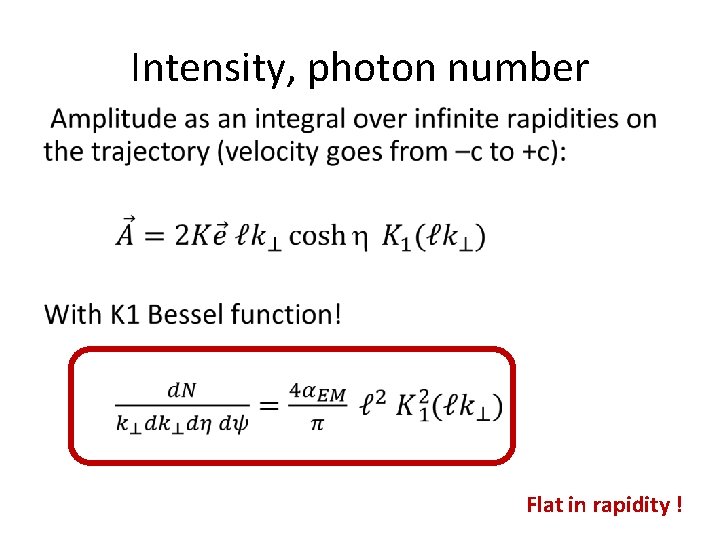 Intensity, photon number • Flat in rapidity ! 