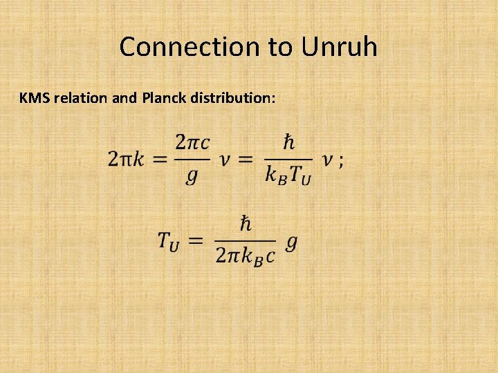 Connection to Unruh KMS relation and Planck distribution: 