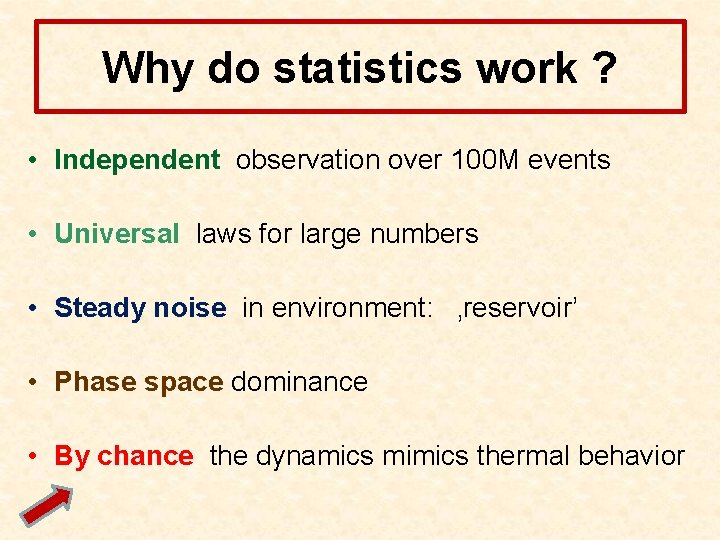 Why do statistics work ? • Independent observation over 100 M events • Universal