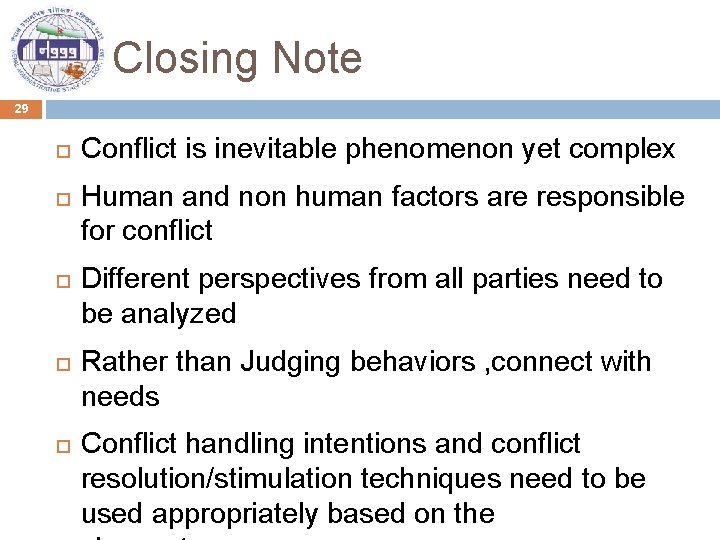 Closing Note 29 Conflict is inevitable phenomenon yet complex Human and non human factors