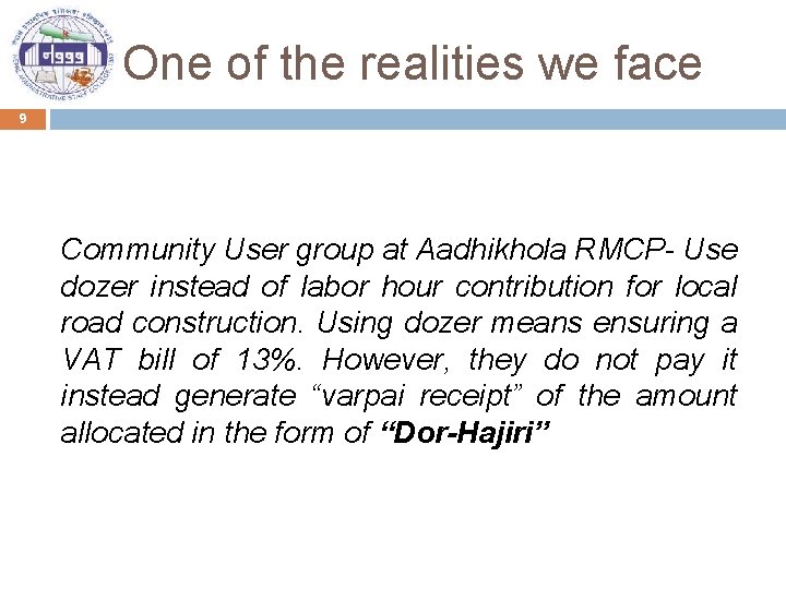 One of the realities we face 9 Community User group at Aadhikhola RMCP- Use
