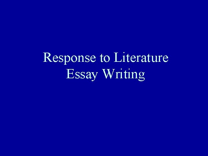 Response to Literature Essay Writing 