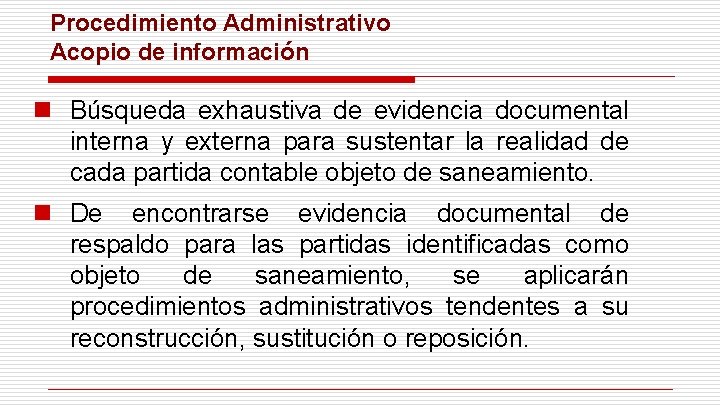 Procedimiento Administrativo Acopio de información n Búsqueda exhaustiva de evidencia documental interna y externa