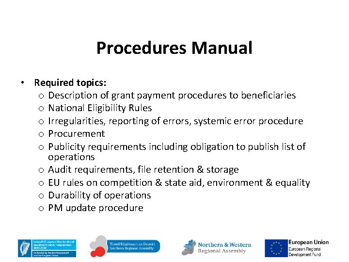 Procedures Manual • Required topics: o Description of grant payment procedures to beneficiaries o