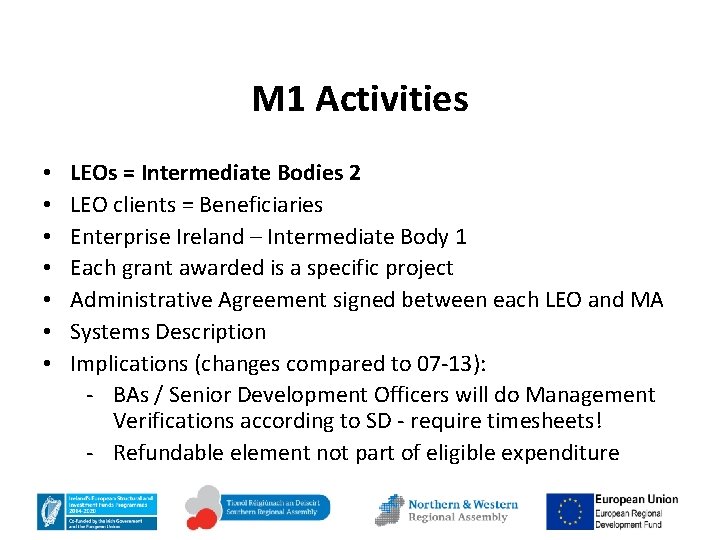 M 1 Activities • • LEOs = Intermediate Bodies 2 LEO clients = Beneficiaries