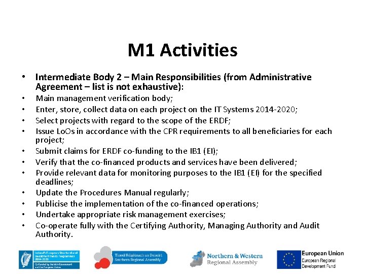 M 1 Activities • Intermediate Body 2 – Main Responsibilities (from Administrative Agreement –