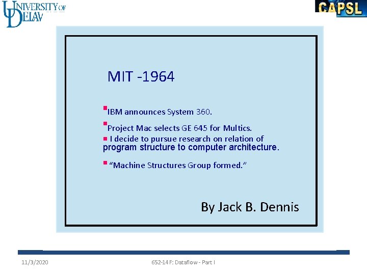 MIT -1964 IBM announces System 360. Project Mac selects GE 645 for Multics. I