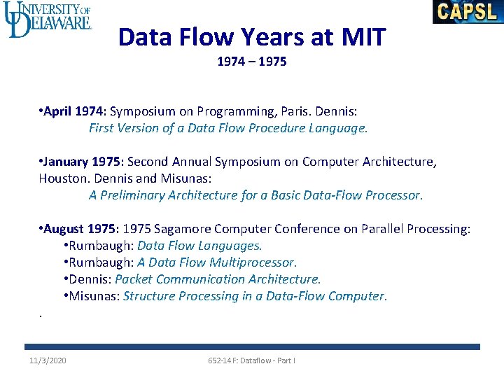 Data Flow Years at MIT 1974 – 1975 • April 1974: Symposium on Programming,