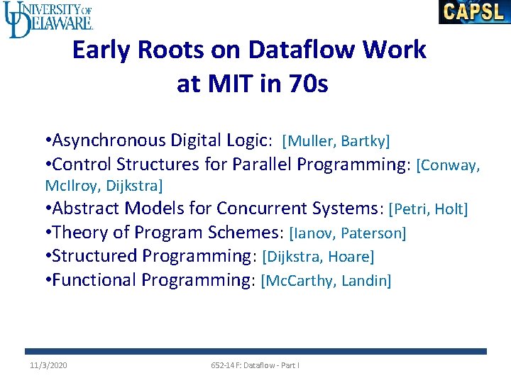 Early Roots on Dataflow Work at MIT in 70 s • Asynchronous Digital Logic: