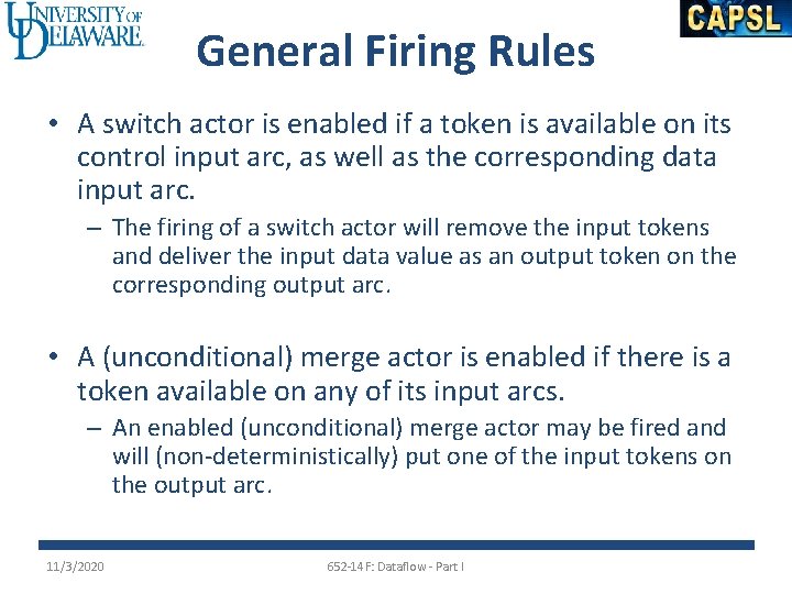 General Firing Rules • A switch actor is enabled if a token is available