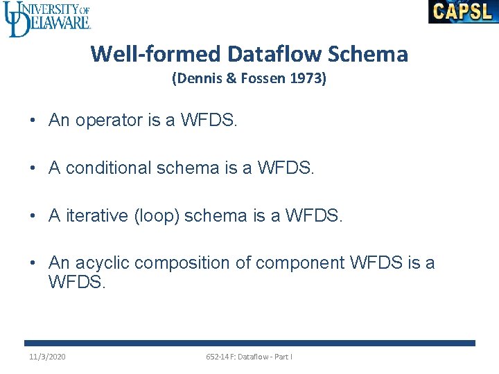 Well-formed Dataflow Schema (Dennis & Fossen 1973) • An operator is a WFDS. •