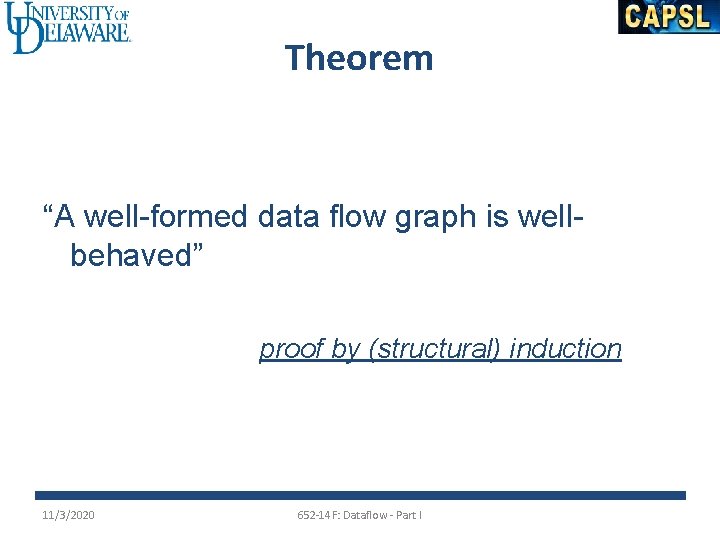 Theorem “A well-formed data flow graph is wellbehaved” proof by (structural) induction 11/3/2020 652