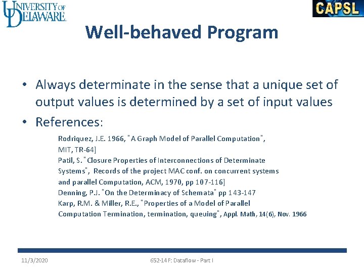 Well-behaved Program • Always determinate in the sense that a unique set of output