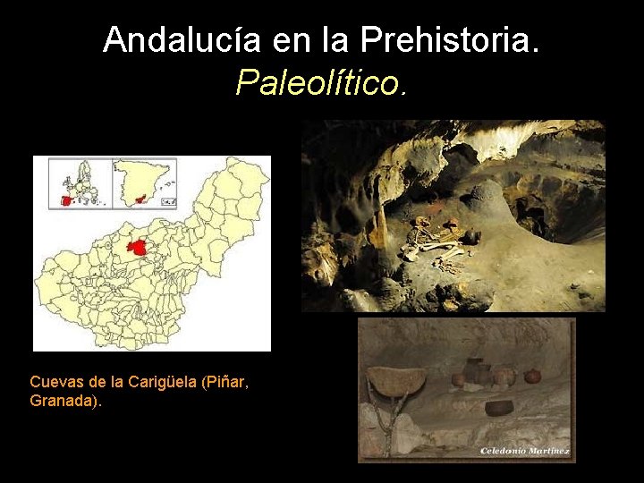 Andalucía en la Prehistoria. Paleolítico. Cuevas de la Carigüela (Piñar, Granada). 