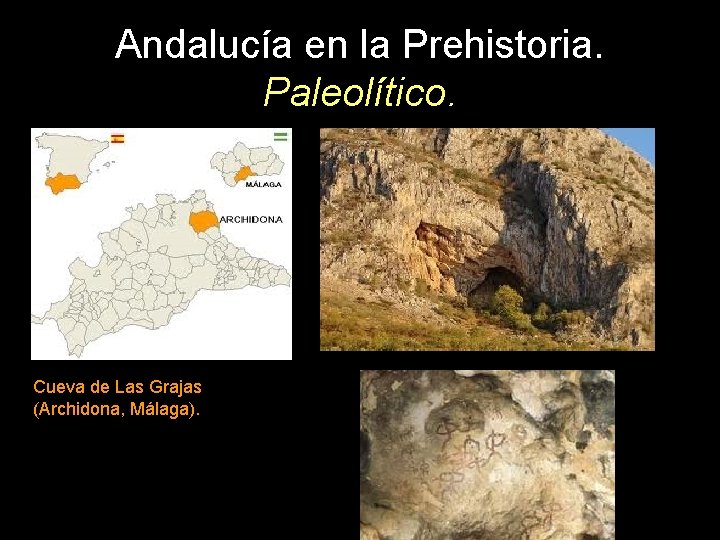 Andalucía en la Prehistoria. Paleolítico. Cueva de Las Grajas (Archidona, Málaga). 