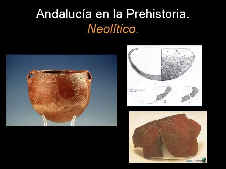 Andalucía en la Prehistoria. Neolítico. 