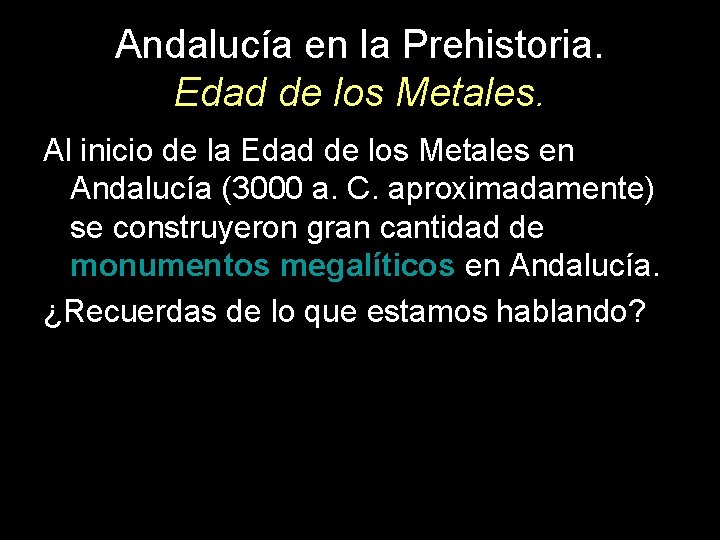 Andalucía en la Prehistoria. Edad de los Metales. Al inicio de la Edad de