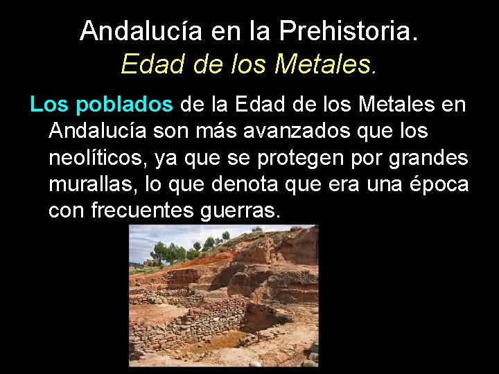 Andalucía en la Prehistoria. Edad de los Metales. Los poblados de la Edad de