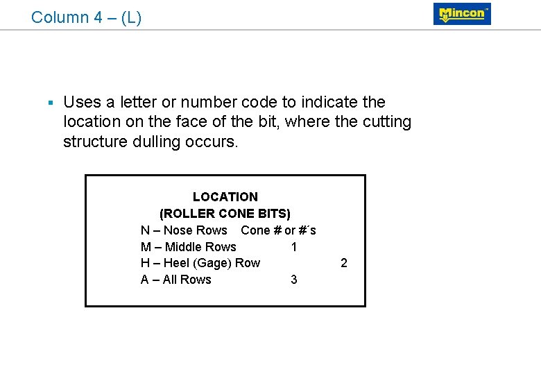 Column 4 – (L) § Uses a letter or number code to indicate the