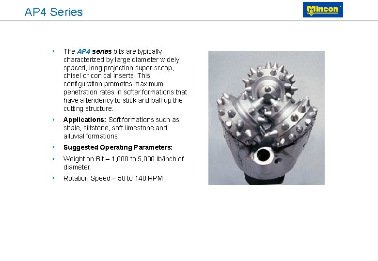 AP 4 Series § The AP 4 series bits are typically characterized by large