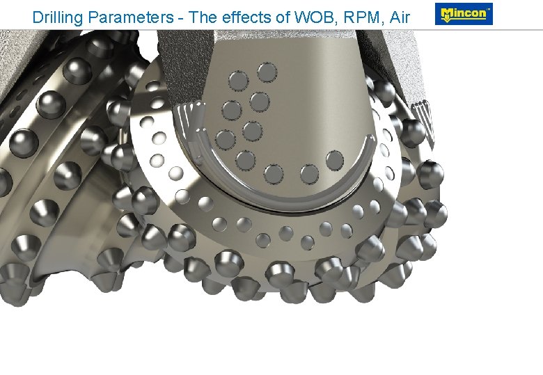 Drilling Parameters - The effects of WOB, RPM, Air 