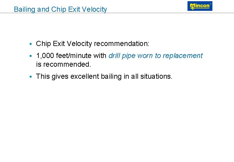 Bailing and Chip Exit Velocity § Chip Exit Velocity recommendation: § 1, 000 feet/minute