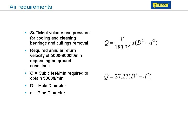 Air requirements § Sufficient volume and pressure for cooling and cleaning bearings and cuttings