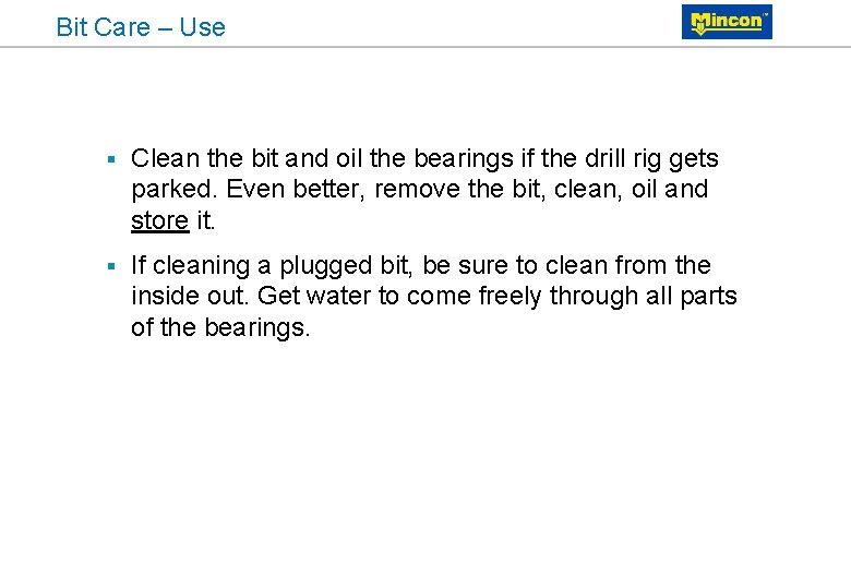 Bit Care – Use § Clean the bit and oil the bearings if the