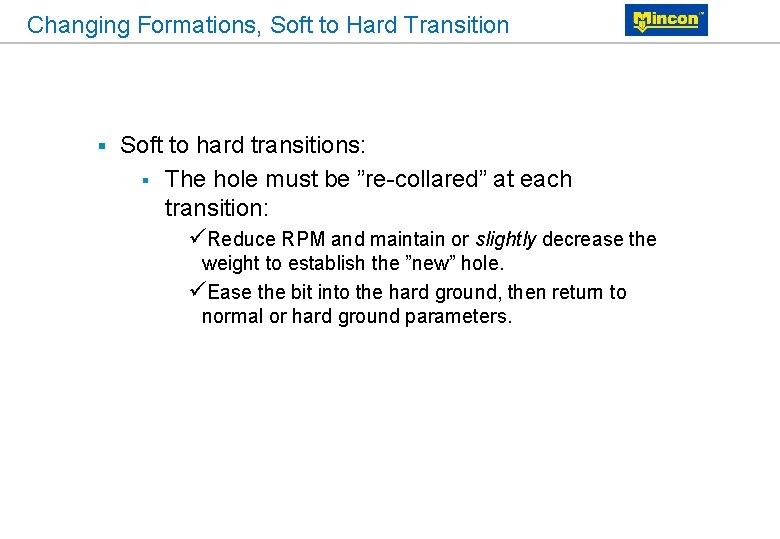 Changing Formations, Soft to Hard Transition § Soft to hard transitions: § The hole
