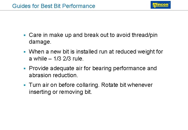 Guides for Best Bit Performance § Care in make up and break out to